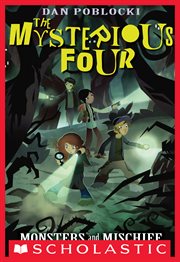 Monsters and Mischief : Mysterious Four cover image