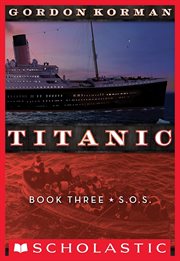 S.O.S. : S.O.S. (Titanic, Book 3) cover image