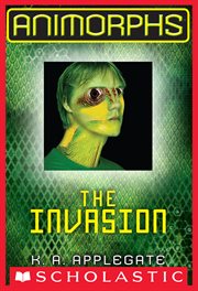 The Invasion : Animorphs cover image