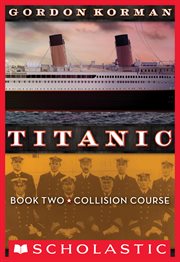 Collision Course : Collision Course (Titanic, Book 2) cover image