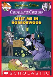 Meet Me in Horrorwood : A Geronimo Stilton Adventure cover image