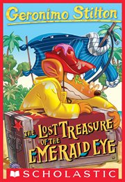 Lost Treasure of the Emerald Eye : Lost Treasure of the Emerald Eye (Geronimo Stilton #1) cover image