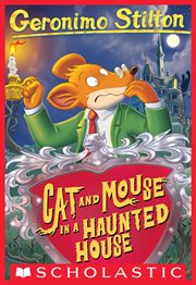 Cat and Mouse in a Haunted House : Geronimo Stilton cover image