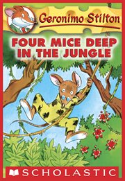 Four Mice Deep in the Jungle : Geronimo Stilton cover image