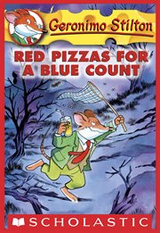 Red Pizzas for a Blue Count : Geronimo Stilton cover image