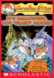 It's Halloween, You 'Fraidy Mouse! : Geronimo Stilton cover image