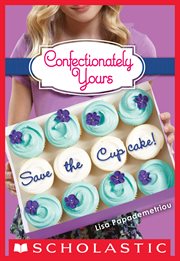 Save the Cupcake!: A Wish Novel : A Wish Novel cover image
