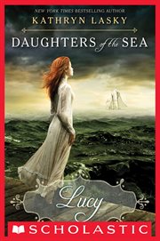 Lucy : Lucy (Daughters of the Sea #3) cover image