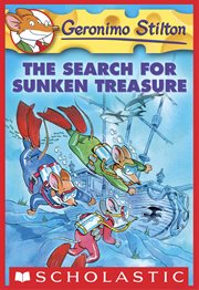 The Search for Sunken Treasure : Geronimo Stilton cover image