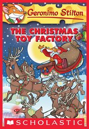 The Christmas Toy Factory : Geronimo Stilton cover image
