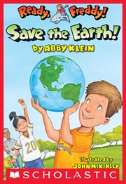 Save the Earth! : Ready, Freddy! cover image
