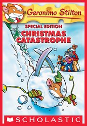 Christmas Catastrophe : Geronimo Stilton cover image