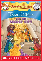 Thea Stilton and the Secret City : A Geronimo Stilton Adventure cover image