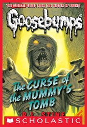 Curse of the Mummy's Tomb : Classic Goosebumps cover image