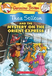 Thea Stilton and the Mystery on the Orient Express : A Geronimo Stilton Adventure cover image