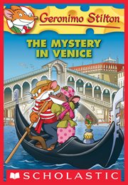 The Mystery in Venice : Geronimo Stilton cover image