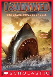 I Survived the Shark Attacks of 1916 : I Survived cover image