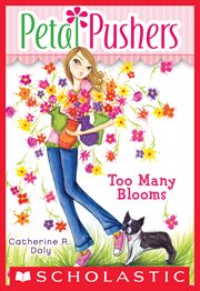 Too Many Blooms : Too Many Blooms (Petal Pushers #1) cover image