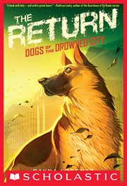 The Return : Dogs of the Drowned City cover image