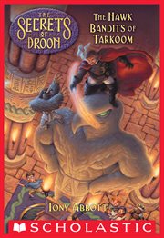 The Hawk Bandits of Tarkoom : Secrets of Droon cover image