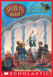 Under the Serpent Sea : Secrets of Droon cover image