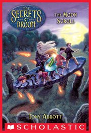 The Moon Scroll : Secrets of Droon cover image