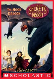 The Moon Dragon : Secrets of Droon cover image
