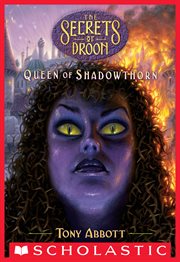 Queen of Shadowthorn : Secrets of Droon cover image