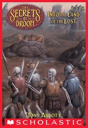Into the Land of the Lost : Secrets of Droon cover image