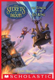The Tower of the Elf King : Secrets of Droon cover image