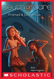 Framed & Dangerous : Framed & Dangerous (Sleuth or Dare #3) cover image