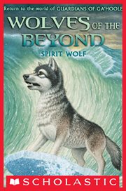 Spirit Wolf : Wolves of the Beyond cover image