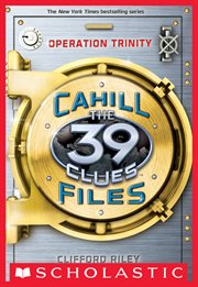 Operation Trinity : 39 Clues: The Cahill Files cover image