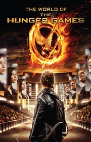 The World of the Hunger Games : Hunger Games cover image
