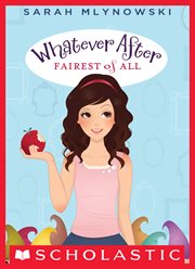 Fairest of All : Whatever After cover image