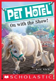 On With the Show! : Pet Hotel cover image