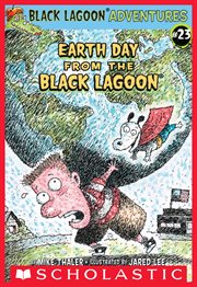 Earth Day from the Black Lagoon : Black Lagoon Chapter Books cover image