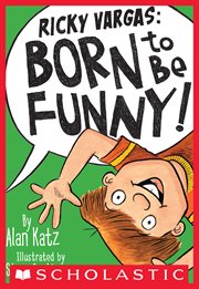 Born to Be Funny! : Ricky Vargas cover image