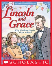 Lincoln and Grace: Why Abraham Lincoln Grew a Beard : Why Abraham Lincoln Grew a Beard cover image