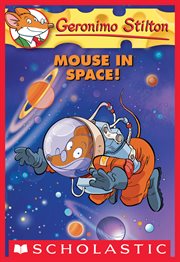 Mouse in Space! : Geronimo Stilton cover image