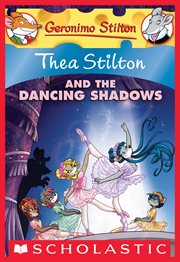 Thea Stilton and the Dancing Shadows : A Geronimo Stilton Adventure cover image