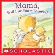 Mama, Will I Be Yours Forever? cover image
