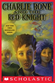 Charlie Bone and the Red Knight : Children of the Red King cover image