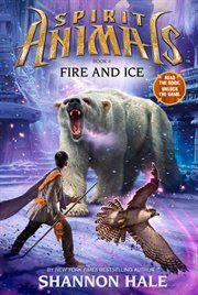 Fire and Ice : Spirit Animals cover image