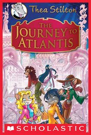 The Journey to Atlantis : A Geronimo Stilton Adventure cover image