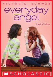Last Wishes : Last Wishes (Everyday Angel #3) cover image