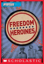 Freedom Heroines : Profiles cover image