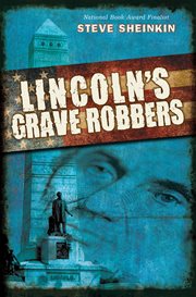 Lincoln's Grave Robbers : Lincoln's Grave Robbers cover image