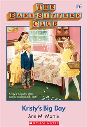 Kristy's Big Day : Baby-Sitters Club cover image