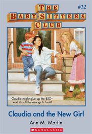 Claudia and the New Girl : Baby-Sitters Club cover image